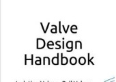 Valve Design Handbook: Isolation Valves - Ball Valves