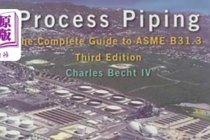 求书：Process Piping the Complete Guide to Asme b31.3 Fourth Edition